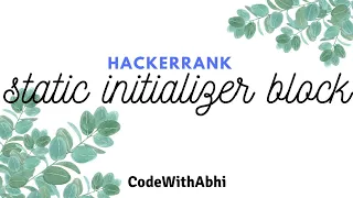Java Static Initializer Block Hackerrank solution Java tutorial CodeWithAbhi