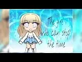 Lagu ◇ The Girl Who Can Stop The Time(read desc.) || Glmm ◇