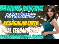 Download Lagu KEGAGALAN CINTA ‼️ TRENDING YOUTUBE ‼️ NON STOP DJ DANGDUT REMIX KOPLO TERVIRAL TIKTOK 2025