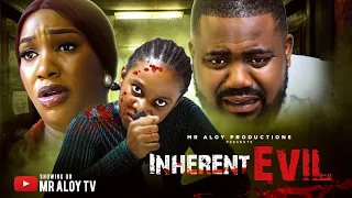 INHERENT EVIL  (triller) - mr aloy ,Latest movie 2026, new Nigerian movies 2026 , african movies
