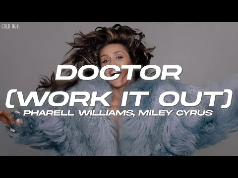 Download MP3 Pharrell Williams \u0026 Miley Cyrus - Doctor (Work It Out) (Lyrics)