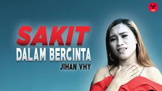 Download Jihan Vhy - Sakit Dalam Bercinta [Official Music Video] REMIX Terbaru 2019 MP3