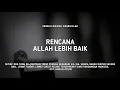 Download Lagu Percaya Deh! Rencana Allah Lebih Baik - Ust. Hanan Attaki, Lc