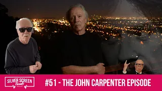 Silver Screen Fiends - #51 - The John Carpenter Episode