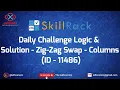 skillrack daily challenge logic and solution - zig-zag swap-columns 09-02-2021 id