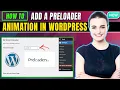 How To Add a Preloader Animation In WordPress 2026