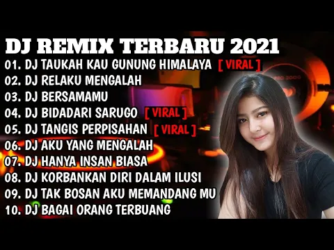 Download MP3 DJ SLOW 2021 NONSTOP - TAHUKAH KAU GUNUNG | DJ RELAKU MENGALAH | BERSAMAMU SAMPAI MATI