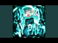 AY PAPI Ultra Slowed
