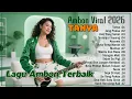 Lagu Lagu Ambon Viral 2026 TOP HITS || Musik Timur Terbaik Dan Terpopuler 2026 Lagu Galau Bikin Baper