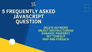 Javascript Interview Question and Answer Delete Object De-structuring Map and ForEach