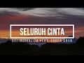 Download Lagu seluruh cinta  -  siti nurhaliza feat. cakra khan  ||  lirik