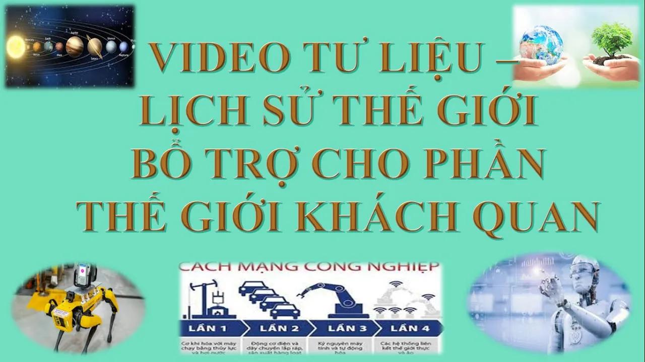 Outline Video Video tư liệu - Lịch sử thế giới - Thế giới khách quan