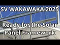 Ready to install the solar panel framework - SV WAKAWAKA 2025