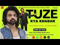 Download Lagu Himesh New Song - Tuze Kya Khabar Fanmade Tribute | SKJ Music, Suraj S.