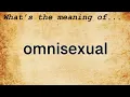 Omnisexual Meaning Definition of Omnisexual