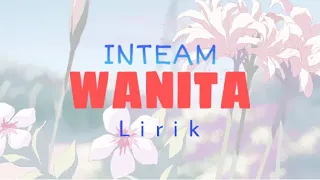 Download Inteam • Wanita (Lirik Video) MP3