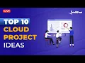 10 Cloud Project Ideas Top Cloud Computing Projects Cloud Projects For Beginners Intellipaat