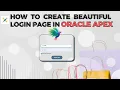 How To Create Beautiful Login Page Oracle Apex