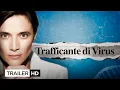 Video di Trafficante Di Virus | Trailer Ufficiale