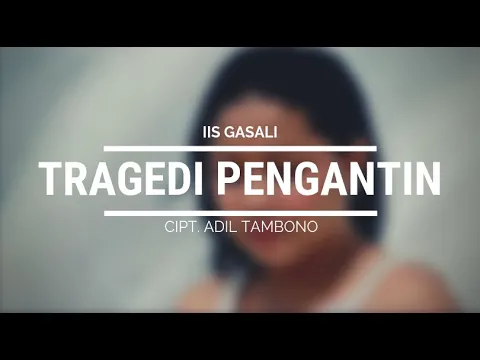 Download MP3 IIS GASALI - TRAGEDI PEKAWINAN (VIDEO CLIP)