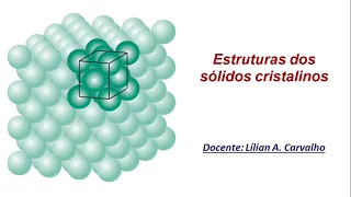 Estruturas cristalinas e cálculos do FEA e da densidade teórica - Ciências dos Materiais