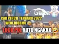 Download Lagu CAK PERCIL TERBARU 2022 LUCU TENAN WEDI OJOBMU.AUTO NGAKAK.CAMPUSARI GUYON MATON CS