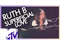 Download Lagu Ruth B - Superficial Love (MTV Live Session) | MTV Music