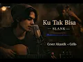 Lagu Ku Tak Bisa – Slank | Acoustic Cover + Cello (Verse)