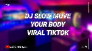 Download DJ SLOW MOVE YOUR BODY VIRAL FYP TIKTOK || FULL REMIX TERBARU 2021 MP3