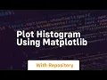 Plot histogram using matplotlib