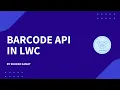 How to Use Barcode API In LWC