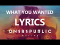 OneRepublic - What You Wanted - Lyrics Video (Native Album)