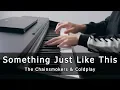 Download Lagu Something Just Like This - The Chainsmokers \u0026 Coldplay (Piano Cover by Riyandi Kusuma)
