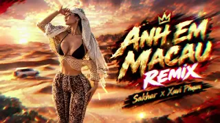 Anh Em Macau Remix - Sakhar x Xavi Phạm | G5R MUSIC