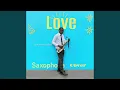 Lagu Love (Saxophone Cover)