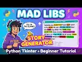 Build a Mad Libs Story Generator in Python with Tkinter - Beginner Tutorial