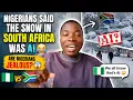 Nigerians Say South Africa s Snow Is AI Are They Jealous