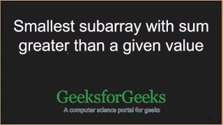 Smallest subarray with sum greater than a given value GeeksforGeeks