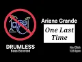 Download Lagu One Last Time - Ariana Grande (Drumless)