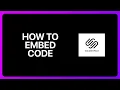 How To Embed Code In Squarespace Tutorial