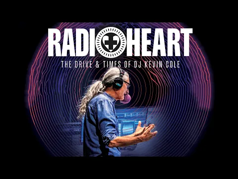 RADIOHEART: The Drive and Times of DJ Kevin Cole (Official Trailer)