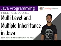 Multi Level and Multiple Inheritance in Java Lesson 40 Java Programming Learning Monkey