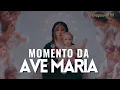 ❤️ MOMENTO DA AVE MARIA | Oração da Noite | 1 de Agosto