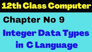 Integer Data Type in C language C Programming Language Chapter 9 Lecture 10