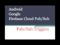 Google Firebase Cloud Functions PubSub Triggers
