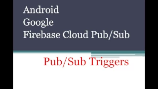 Google Firebase Cloud Functions PubSub Triggers