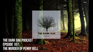 Episode 107 The Murder of Penny Bell