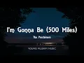 The Proclaimers - I'm Gonna Be (500 Miles) [Lyrics]