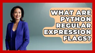 What Are Python Regular Expression Flags - Python Code School