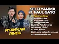 Download Lagu SELFI YAMMA FT. FAUL GAYO - NYANYIAN RINDU - BIDADARI CINTA - CUKUPLAH CINTA || LAGU TERPOPULER 2025